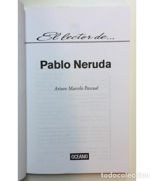 Libros de segunda mano: EL LECTOR DE PABLO NERUDA. PASCUAL, Arturo. Oc&eacute;nano. 2000. - Foto 2