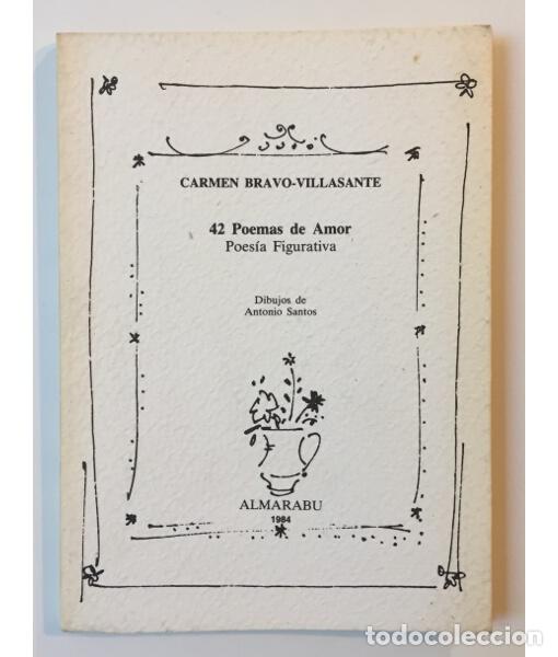 Libros de segunda mano: 42 POEMAS DE AMOR. POES&Iacute;A FIGURATIVA. BRAVO-VILLASANTE, Carmen. Almarabu. 1984.
