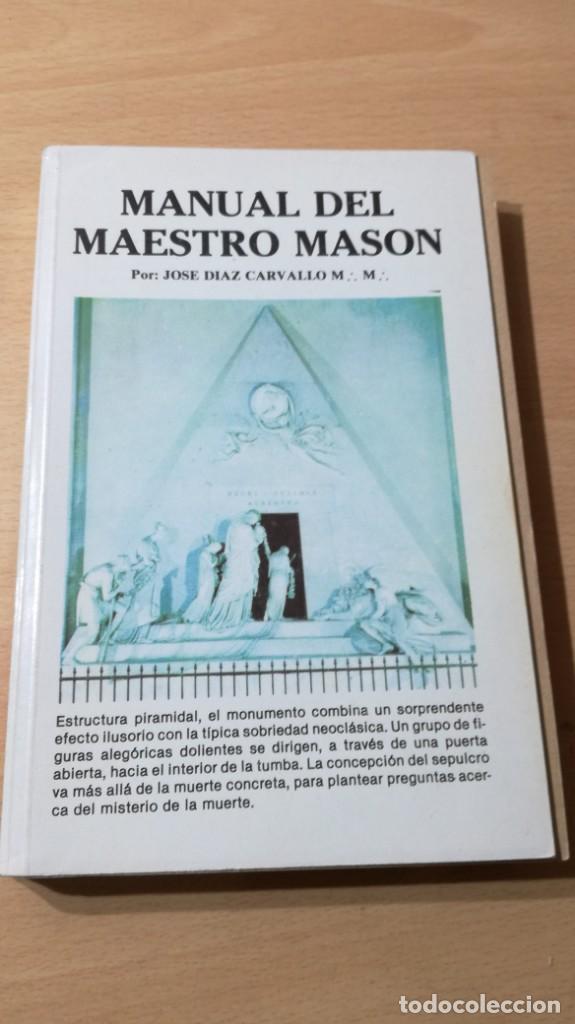 MANUAL DEL MAESTRO MASON / JOSE DIAZ CARBALLO/ EDICIONES VALLE DE MEXICO	/ / I-301 (Libros de Segunda Mano - Parapsicología y Esoterismo - Otros)