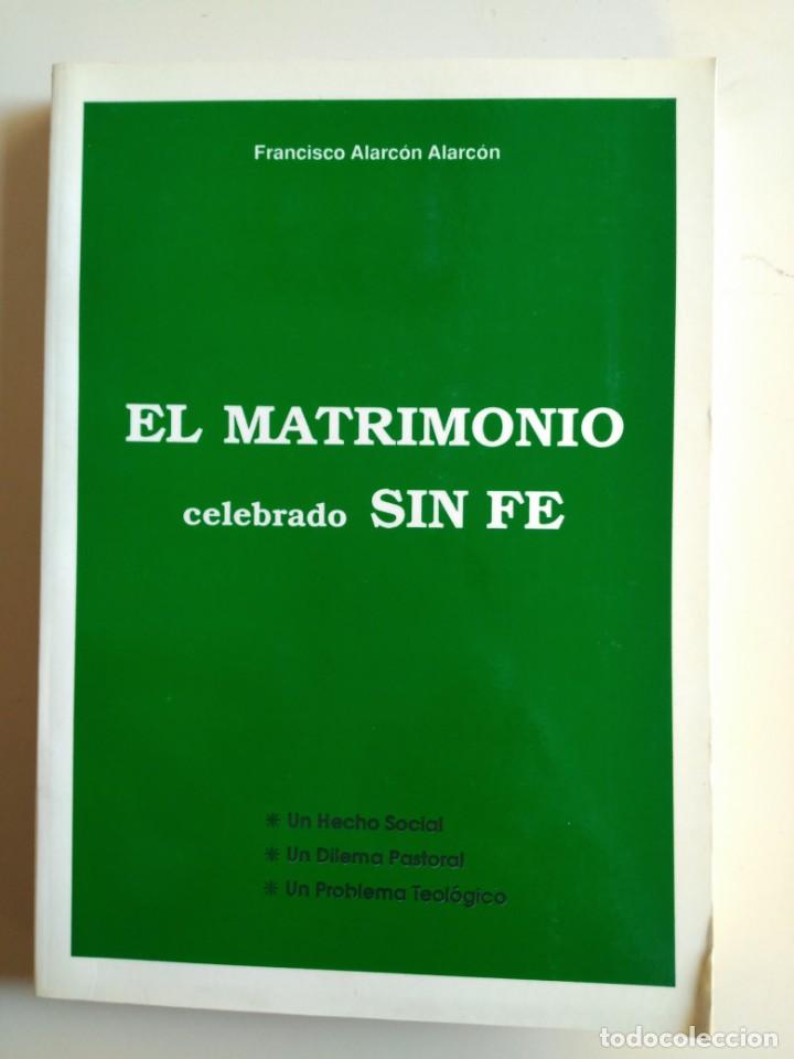 Gebrauchte B&uuml;cher: EL MATRIMONIO CELEBRADO SIN FE FRANCISCO ALARCON ALARCON