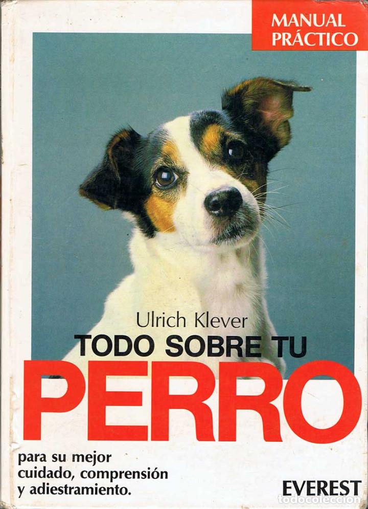 Libros de segunda mano: Todo sobre tu perro - Ulrich Klever. Everest - Foto 1
