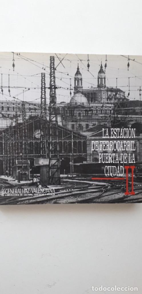 Libros de segunda mano: LA ESTACION DEL FERROCARRIL, PUERTA DE LA CIUDAD, TOMO II
