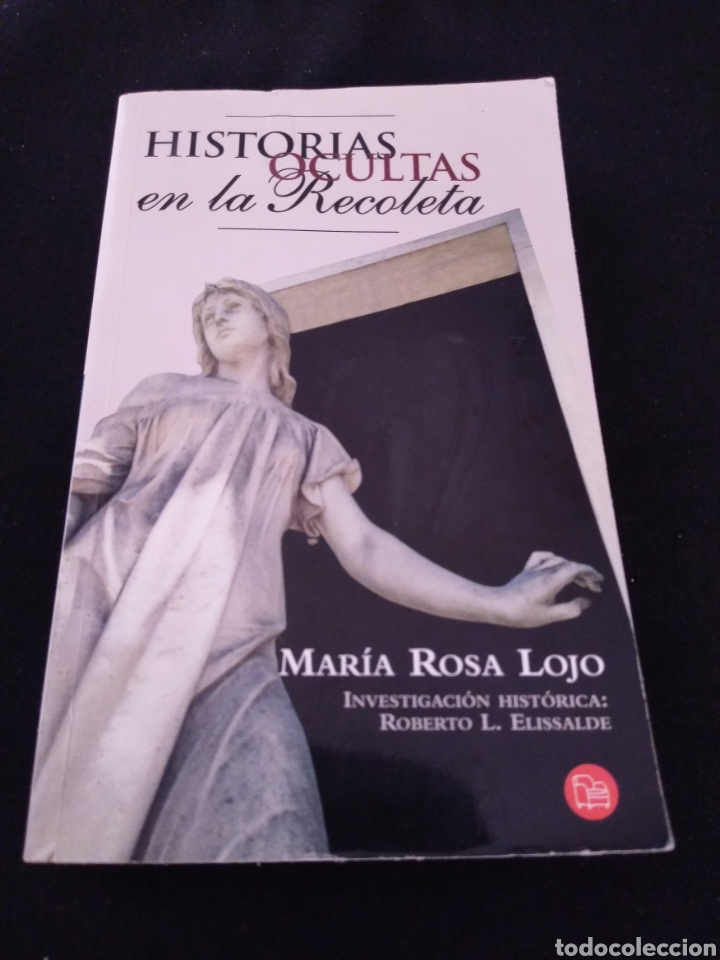 Libri di seconda mano: Historias ocultas en la Recoleta. Mar&iacute;a Rosa Lojo, Roberto L. Elissalde