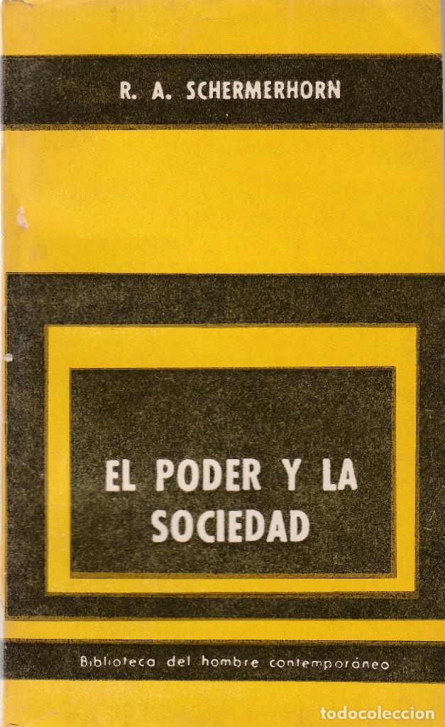 Libros de segunda mano: EL PODER Y LA SOCIEDAD - R. A. SCHERMERHORN - PAID&Oacute;S EDITORIAL 1963 / ARGENTINA - Foto 1
