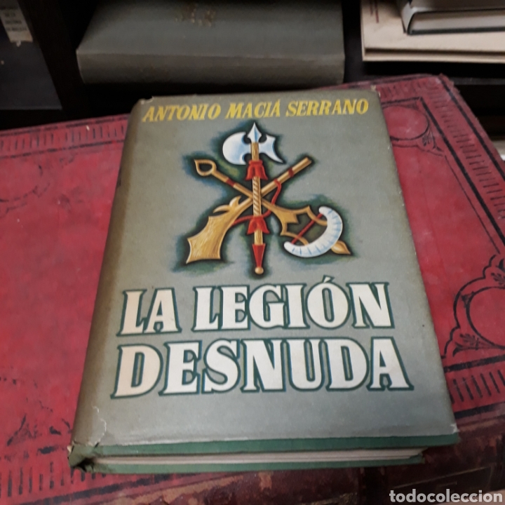 Libros de segunda mano: Antonio Macia Serrano,La legi&oacute;n desnuda,Luis Caralt - Foto 1