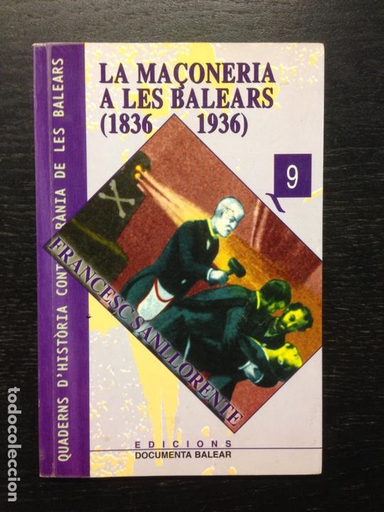 Libros de segunda mano: LA MA&Ccedil;ONERIA A LES BALEARS (1836-1936), SANLLORENTE, FRANCESC, 1998