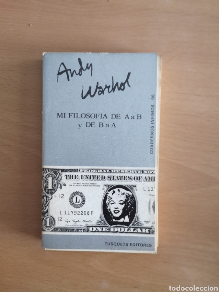 Libros de segunda mano: ANDY WARHOL - MI FILOSOF&Iacute;A DE A A B Y DE B A A - TUSQUETS - PRIMERA EDICION - Foto 1