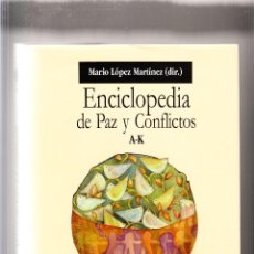 Libros de segunda mano: ENCICLOPEDIA DE PAZ Y CONFLICTOS MARIO LÓPEZ MARTÍNEZ (DIR.) EIRENE GRANADA 2004