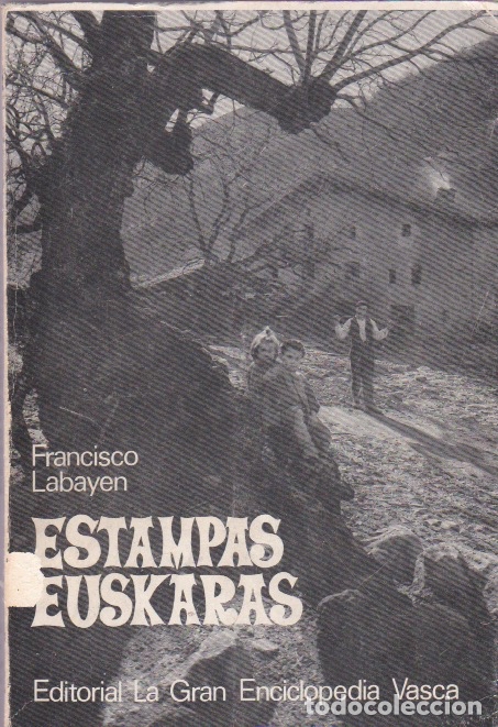 Libros de segunda mano: * PA&Iacute;S VASCO * EUSKADI * Estampas &eacute;uskaras / Francisco Labayen - Foto 1