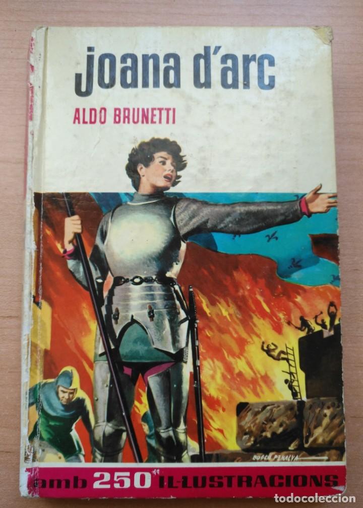 Libros de segunda mano: LLJ 43 - Joana d'Arc por Aldo Brunetti - La col.lecci&oacute; hist&ograve;ries - Editorial Bruguera S.A. Barcelona