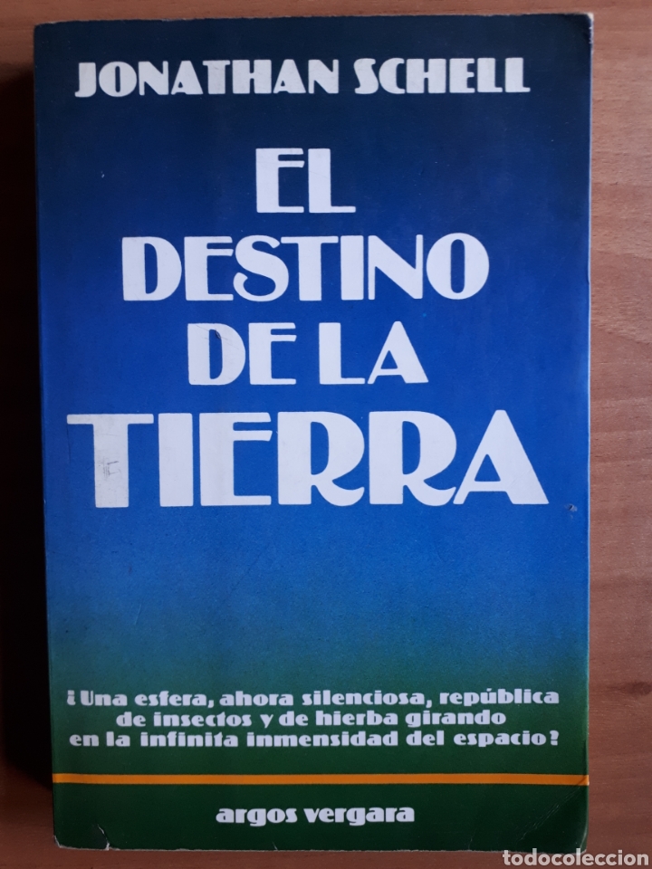 Libros de segunda mano: EL DESTINO DE LA TIERRA. JONATHAN SCHELL - Foto 1