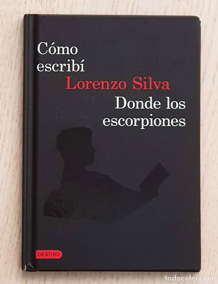 Libros de segunda mano: COMO ESCRIB&Iacute; &rdquo;DONDE LOS ESCORPIONES&rdquo; - SILVA, Lorenzo&rdquo; - Foto 1