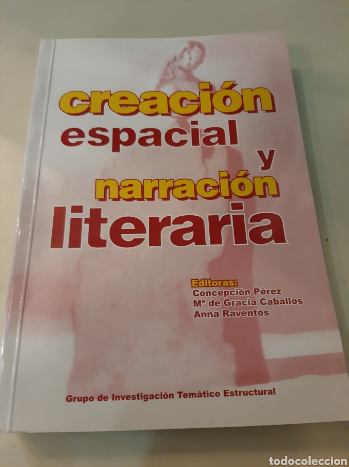 Libri di seconda mano: Creaci&oacute;n espacial y narraci&oacute;n literaria Concepci&oacute;n P&eacute;rez .M.de Garcia Caballos.Anna Raventos 2001