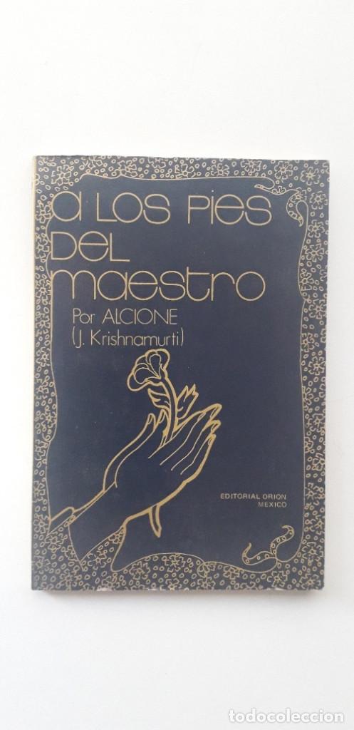 Libros de segunda mano: A LOS PIES DEL MAESTRO - ALCIONE (J. KRISHNAMURTI) - Foto 1