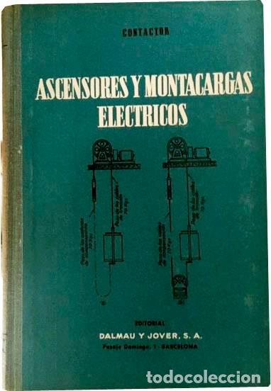 Libri di seconda mano: Ascensores y montacargas el&eacute;ctricos (207 pags con 97 esquemas y grabados)