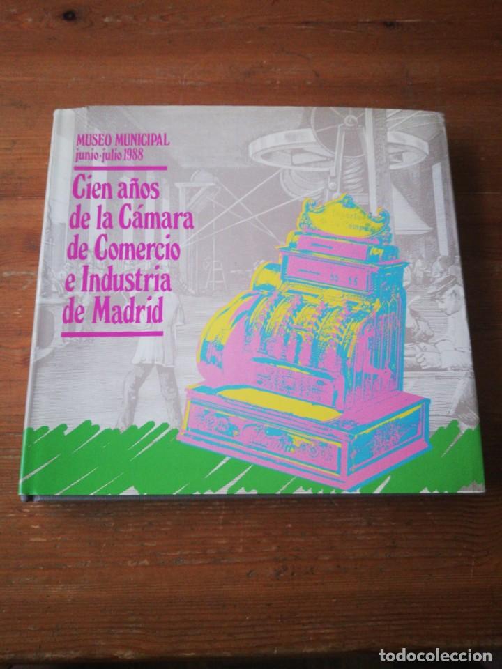 Libros de segunda mano: Cien a&ntilde;os de la c&aacute;mara de comercio e industria de Madrid. 1988. - Foto 1