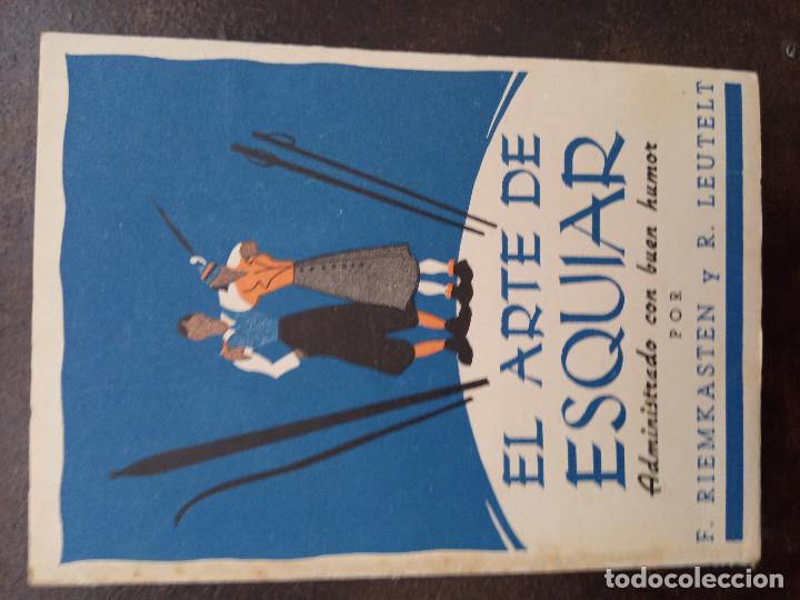Gebrauchte B&uuml;cher: El arte de esquiar. Administrado con buen humor. F. Riemkasten y R. Leutelt
