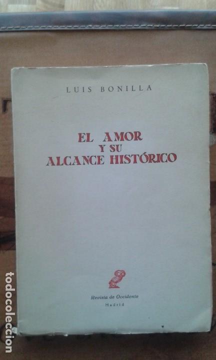 Libros de segunda mano: EL AMOR Y SU ALCANCE HIST&Oacute;RICO. LUIS BONILLA - Foto 1