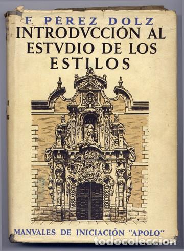 Libros de segunda mano: P&Eacute;REZ DOLZ, Francisco.  Introducci&oacute;n al estudio de los Estilos. 1940. - Foto 1