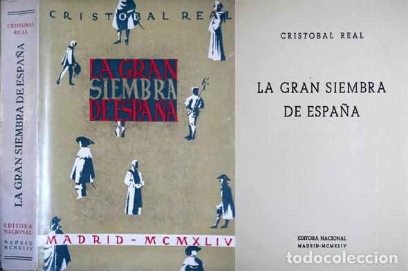 Libros de segunda mano: REAL, Cristobal.  La Gran Siembra de Espa&ntilde;a. 1944. - Foto 1