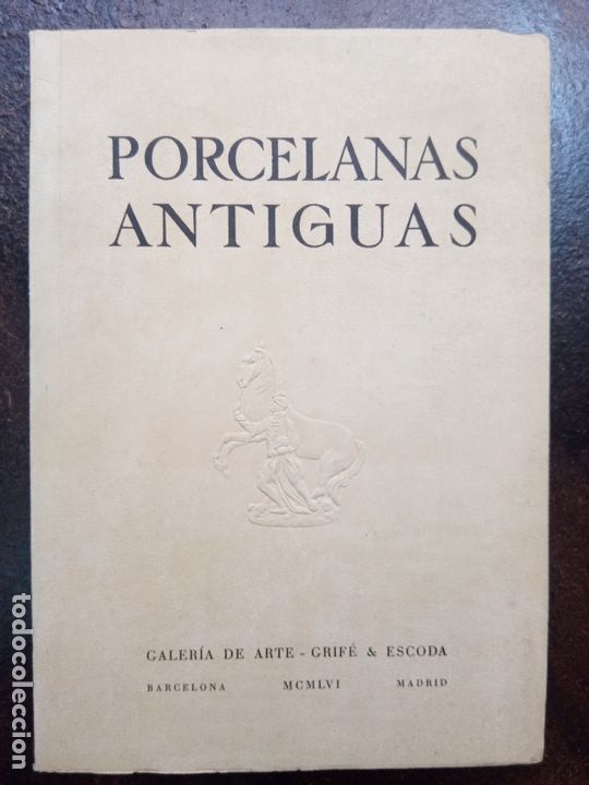 Gebrauchte B&uuml;cher: Cat&aacute;logo de Porcelanas antiguas de la Colecci&oacute;n particular Grif&eacute; & Escoda