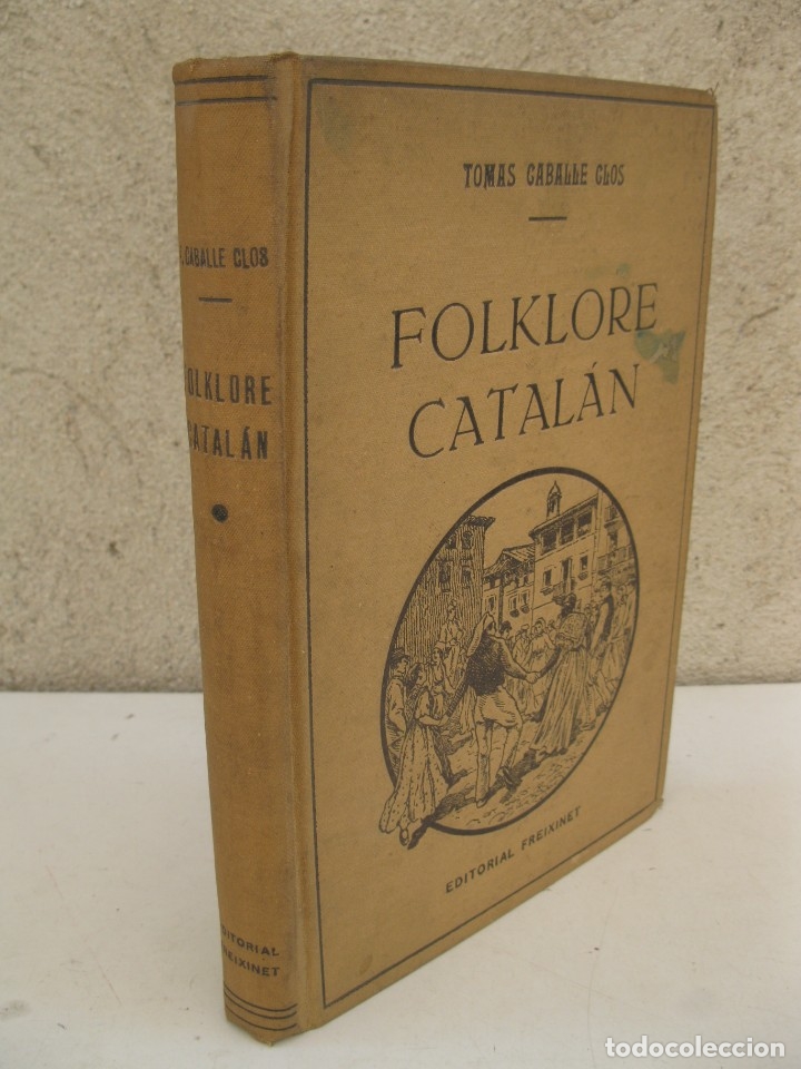 Libros de segunda mano: FOLKLORE CATAL&Aacute;N - TOM&Aacute;S CABALL&Eacute; CLOS - EDITORIAL FREIXINET - A&Ntilde;O 1947. - Foto 5