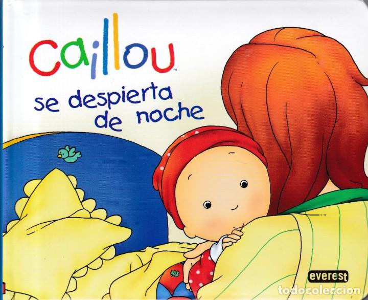 Libros de segunda mano: CAILLOU - SE DESPIERTA DE NOCHE - EVEREST EDITORIAL 1987 - Foto 1