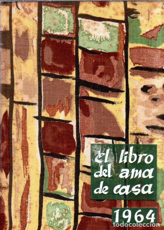 Libros de segunda mano: EL LIBRO DEL AMA DE CASA 1964. AGUILAR. 1963. - Foto 1