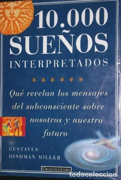 Libros de segunda mano: 10000 SUE&Ntilde;OS INTERPRETADOS &ndash; GUSTAVUS HINDMAN MILLER &ndash; CIRCULO DE LECTORES - Foto 1
