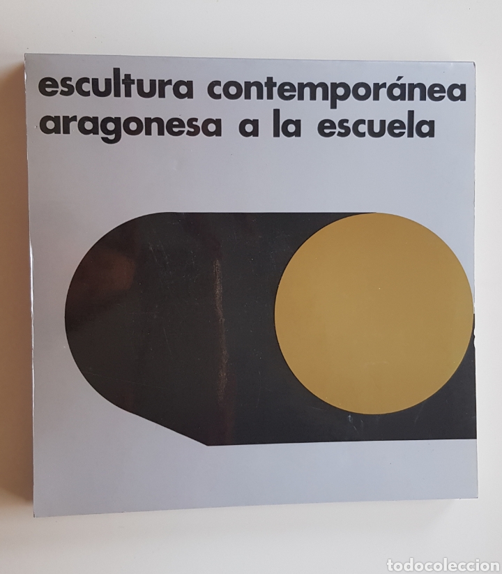 Libros de segunda mano: ESCULTURA CONTEMPOR&Aacute;NEA ARAGONESA A LA ESCUELA 1988