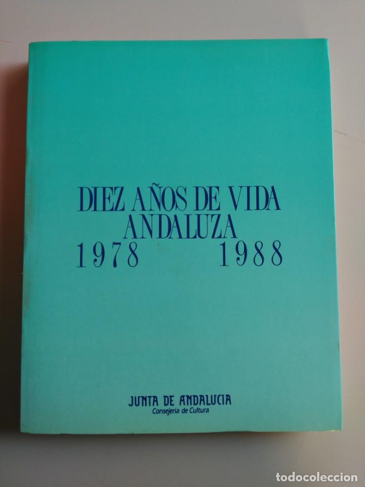 Second hand books: DIEZ A&Ntilde;OS DE VIDA ANDALUZA. 1978 - 1988.