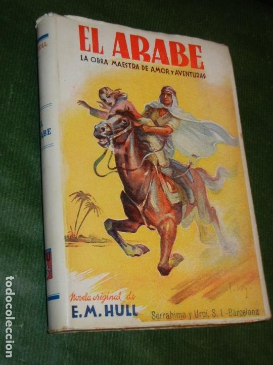 Libros de segunda mano: EL ARABE, DE E.M.HULL - PORTADA SOLIGO 1946 - Foto 1
