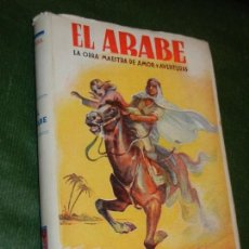 Libros de segunda mano: EL ARABE, DE E.M.HULL - PORTADA SOLIGO 1946