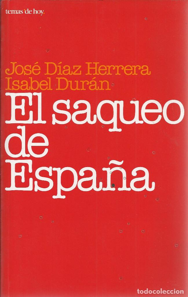 Libri di seconda mano: Jose D&iacute;az Herrera e Isabel Dur&aacute;n-El Saqueo de Espa&ntilde;a.Temas de Hoy.1996.