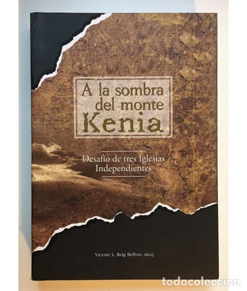 Libros de segunda mano: A LA SOMBRA DEL MONTE KENIA: DESAF&Iacute;O DE TRES IGLESIAS INDEPENDIENTES. RUIZ P&Eacute;REZ, Francisco y S&Aacute;NCHE