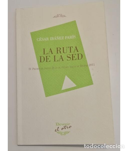 Livres d'occasion: LA RUTA DE LA SED. IBA&Ntilde;EZ PAR&Iacute;S, C&eacute;sar. Devenir. 2013.