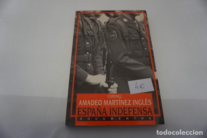 Libros de segunda mano: (3A) CORONEL AMADEO MARTINEZ INGLES / ESPA&Ntilde;A INDEFENSA / EDICIONES B - Foto 1