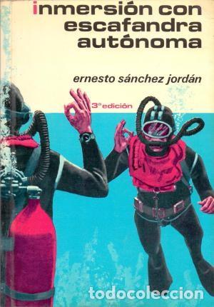 Libros de segunda mano: Inmersi&oacute;n con escafandra aut&oacute;noma. Ernesto S&aacute;nchez Jord&aacute;n - Foto 1