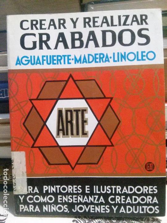 Libros de segunda mano: Crear y realizar grabados, Thomas Work, L.e.d.a. Las Ediciones de arte - Foto 1