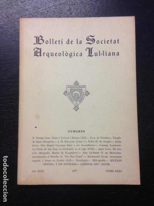 Libros de segunda mano: BOLLETI DE LA SOCIETAT ARQUEOLOGICA LULIANA, A&Ntilde;O XCIII, TOMO XXXV, 1977