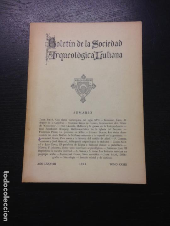Libros de segunda mano: BOLLETI DE LA SOCIETAT ARQUEOLOGICA LULIANA, ANY LXXXVIII, TOM XXXIII, 1972