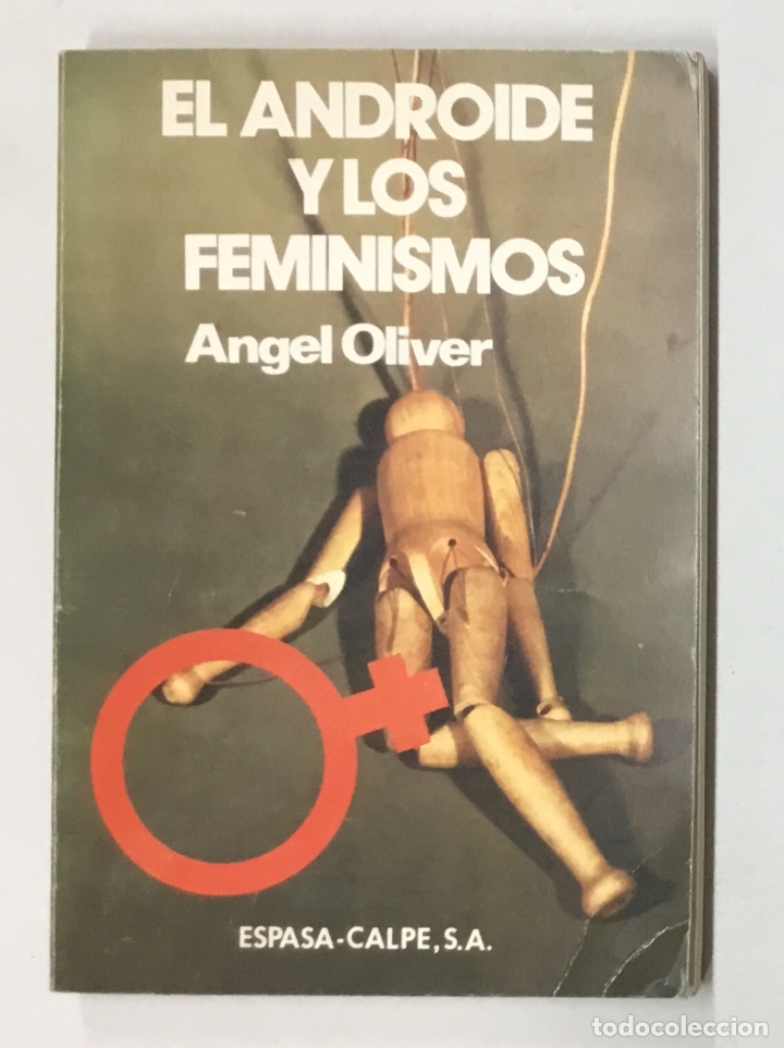 Libros de segunda mano: EL ANDROIDE Y LOS FEMINISMOS. - OLIVER, &Aacute;ngel. - Foto 1