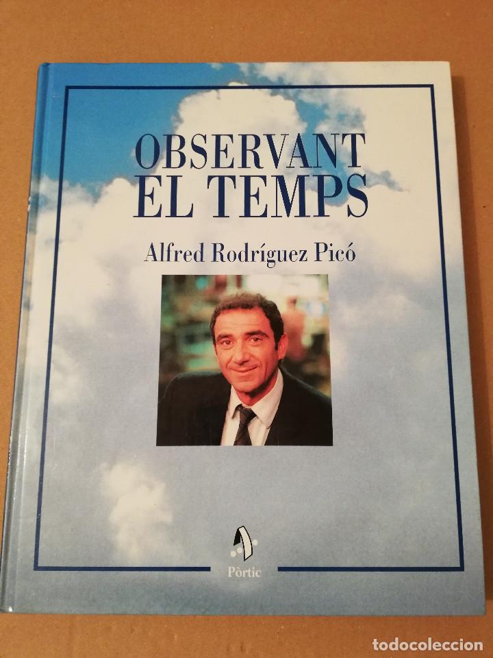 Libros de segunda mano: OBSERVANT EL TEMPS (ALFRED RODR&Iacute;GUEZ PIC&Oacute;) P&Ograve;RTIC - Foto 1