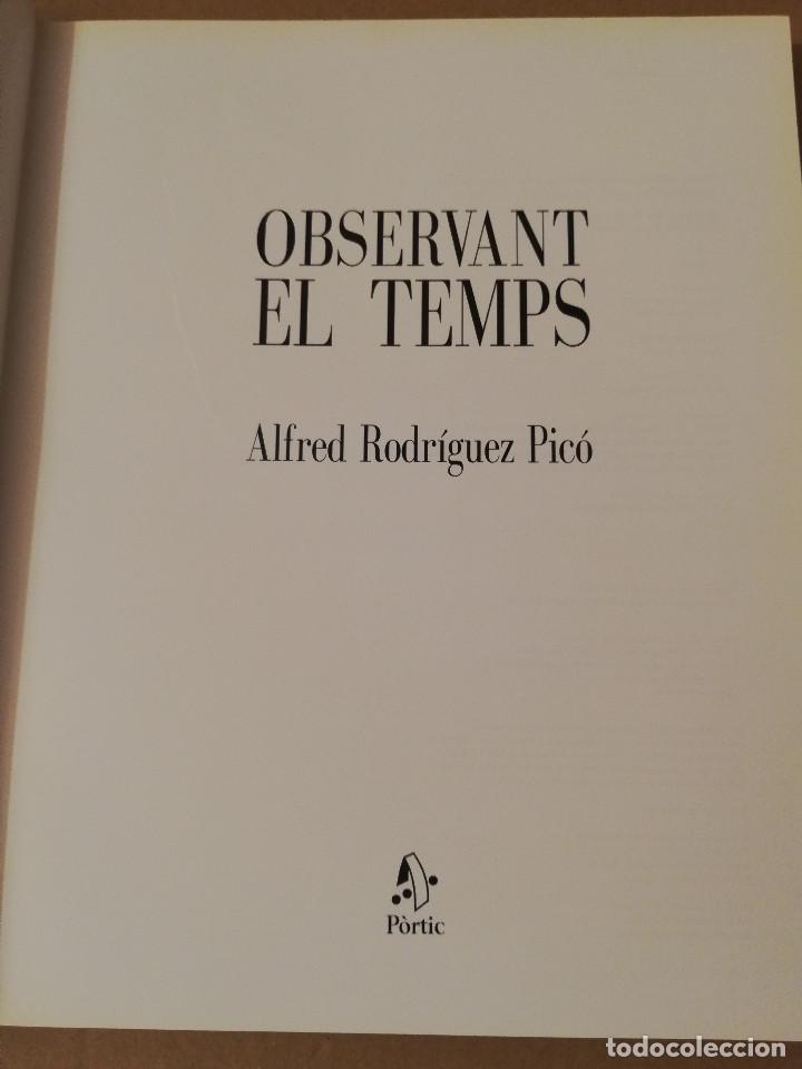 Libros de segunda mano: OBSERVANT EL TEMPS (ALFRED RODR&Iacute;GUEZ PIC&Oacute;) P&Ograve;RTIC - Foto 2
