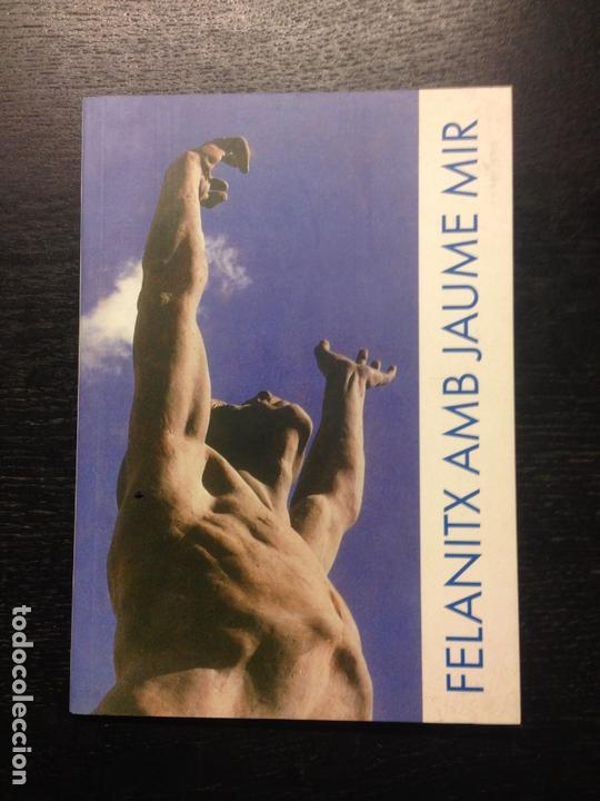 Second hand books: FELANITX AMB JAUME MIR, AJUNTAMENT DE FELANITX, 2004_ESCULTOR