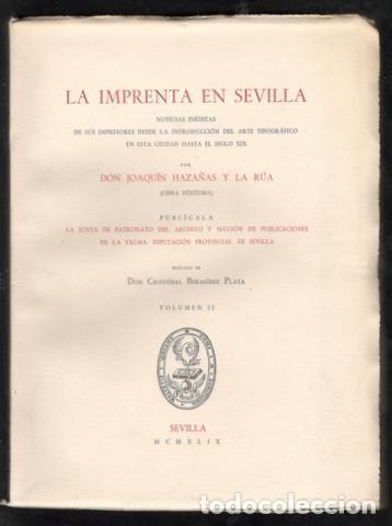 Libros de segunda mano: HAZA&Ntilde;AS Y LA R&Uacute;A, Don Joaqu&iacute;n: La imprenta en Sevilla. Vol. II 1949
