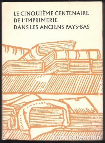Libros de segunda mano: Le cinqui&egrave;me centenaire de l'imprimerie dans les anciens Pays-Bas (Imprenta Paises Bajos)