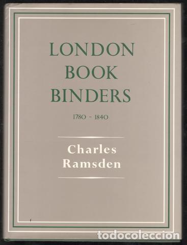 Libros de segunda mano: RAMSDEN, Charles: London Book Binders 1780-1840 (Encuadernaci&oacute;n)