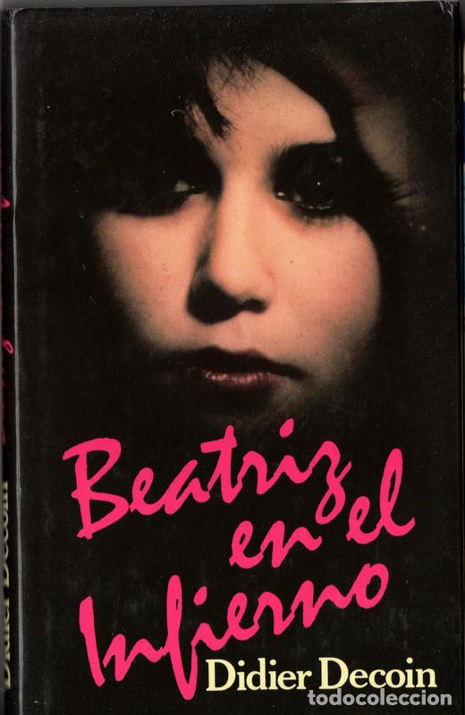 Libros de segunda mano: Beatriz en el infierno (Didier Decoin) - Foto 1