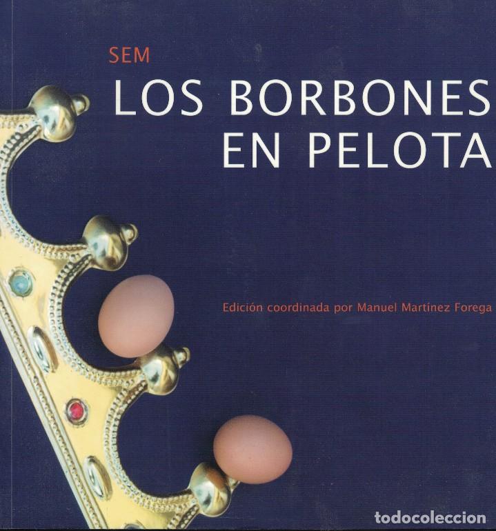 Libros de segunda mano: Sem, Los Borbones en pelota / Manuel Mart&iacute;nez Forega - Foto 1